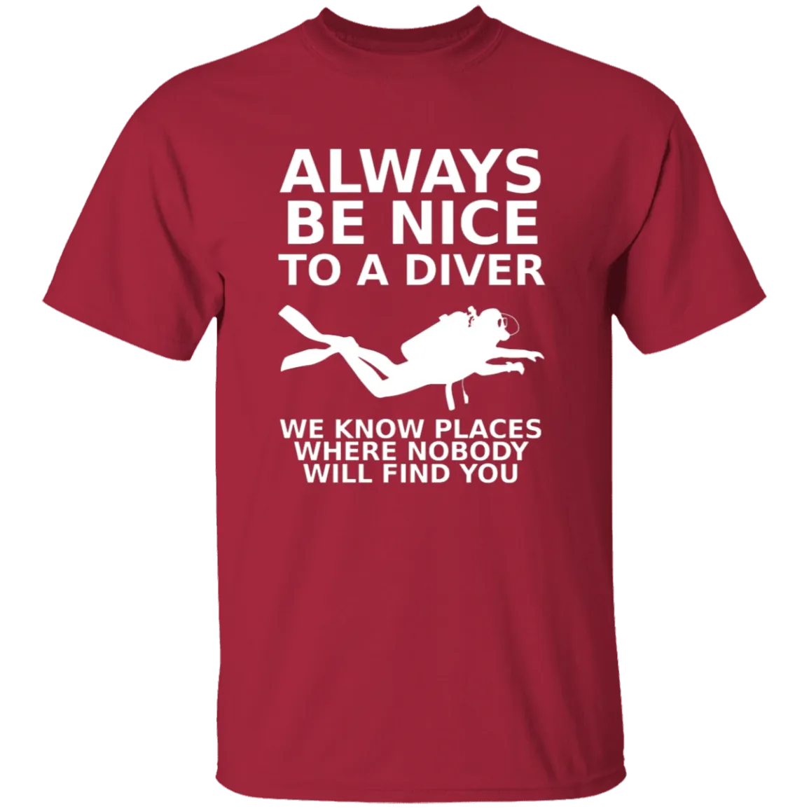 Always Be Nice To A Diver T-Shirt