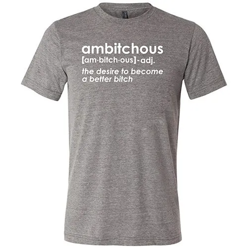 Ambitchous Shirt Unisex