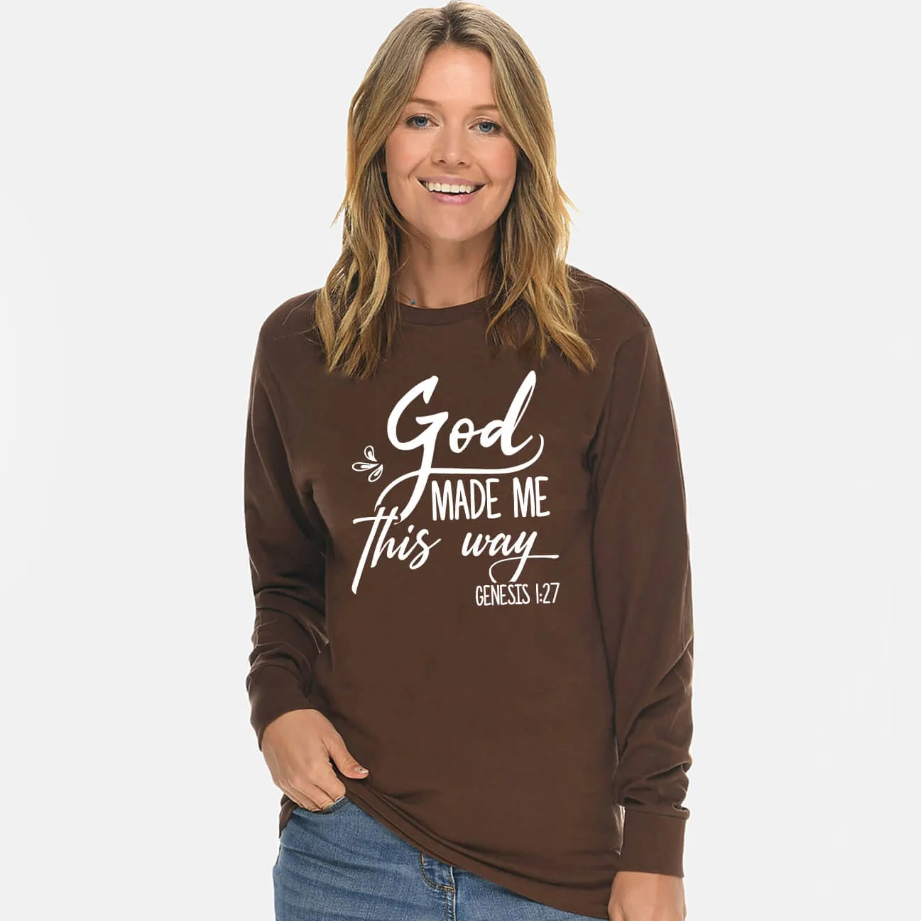 God Made Me This Way Unisex Long Sleeve T Shirt