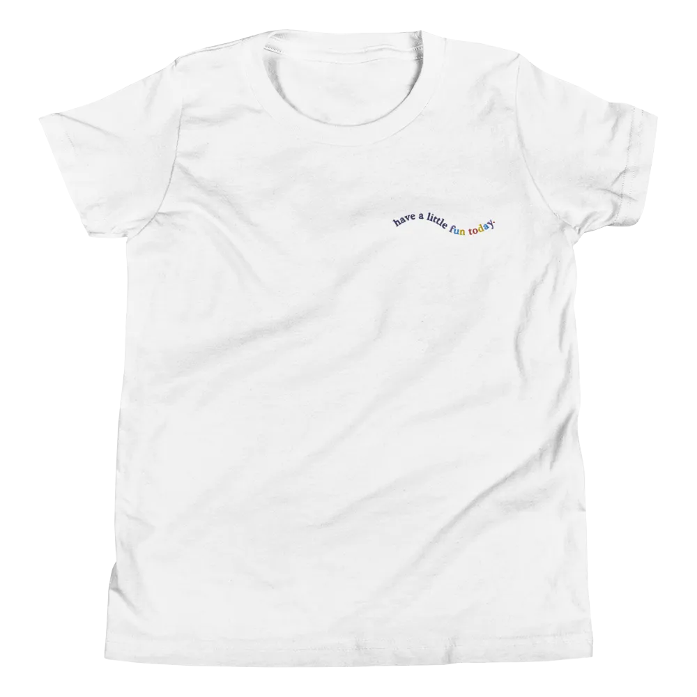 Have a Little Fun Today Embroidered Kids Tee