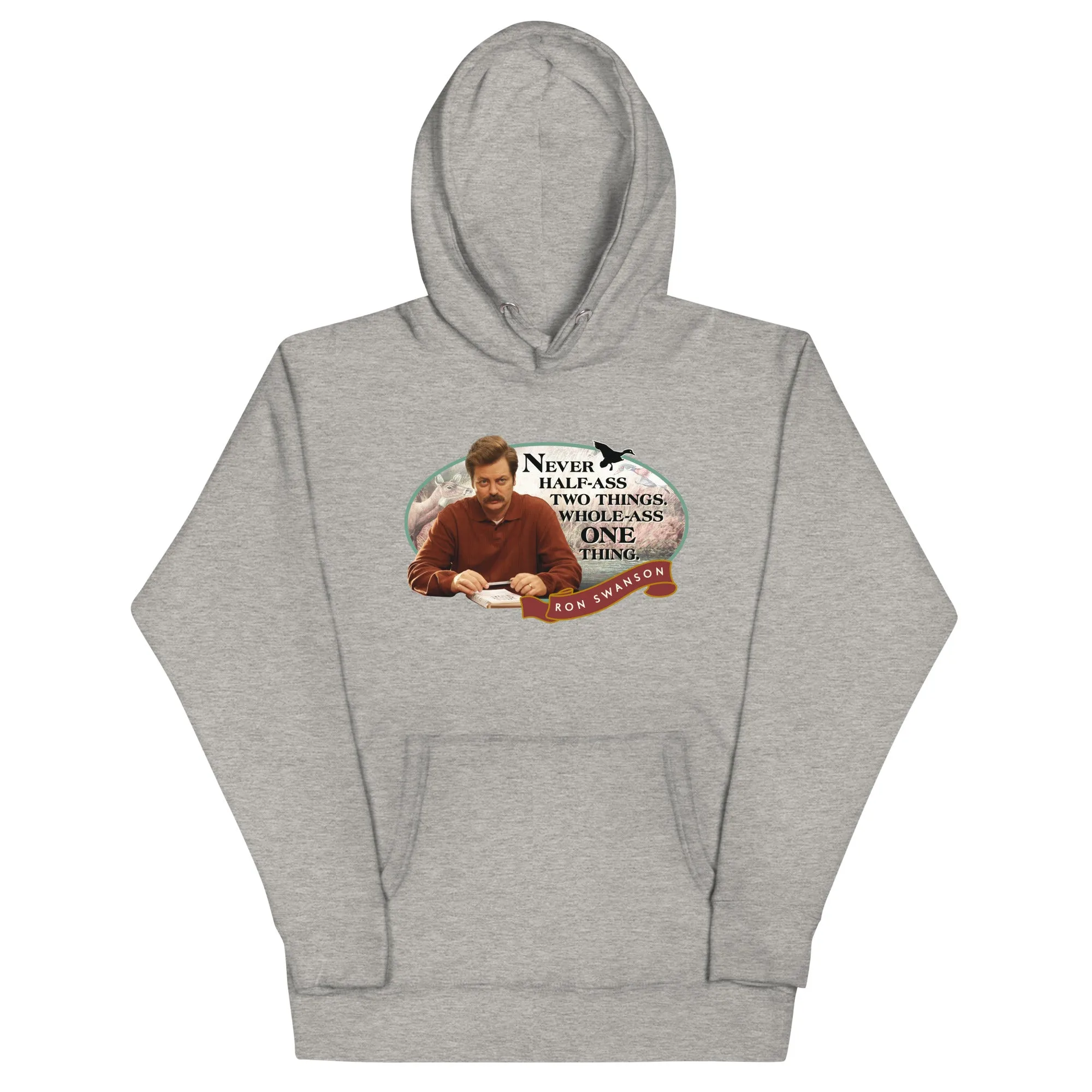 Never Half Ass Two Things - Unisex Hoodie