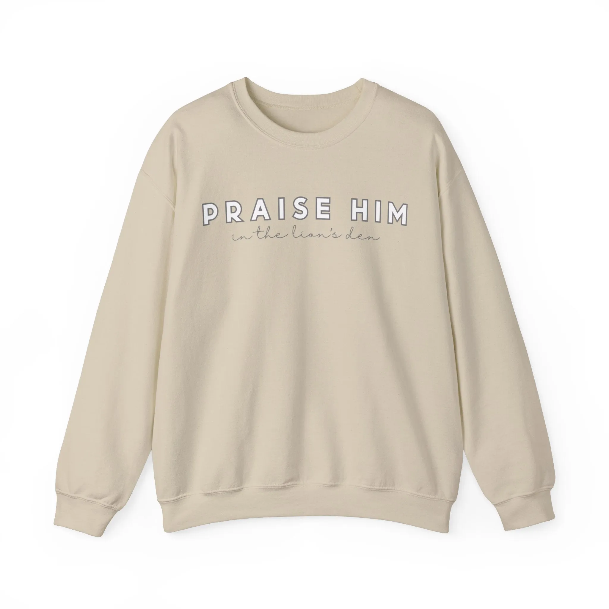 Praise Him In The Lion's Den Faith Based Graphic Sweatshirt