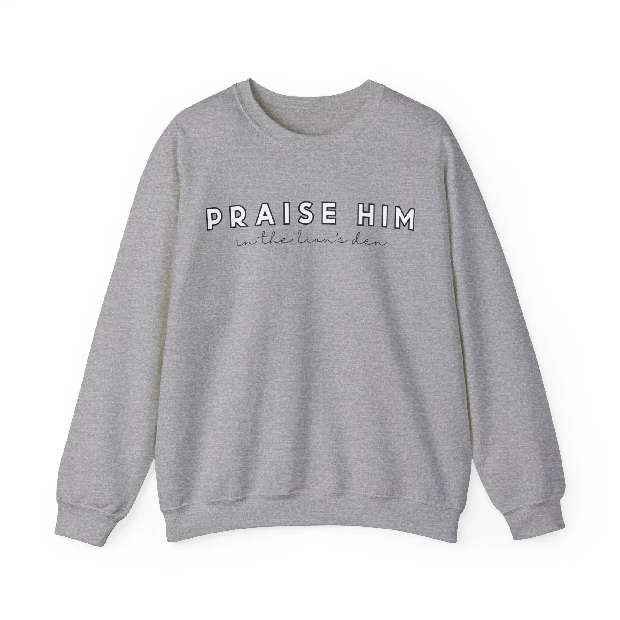 Praise Him In The Lion's Den Faith Based Graphic Sweatshirt